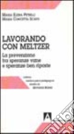 Lavorando con Meltzer. La prevenzione tra speranze vane e speranze ben riposte