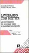 Lavorando con Meltzer. La prevenzione tra speranze vane e speranze ben riposte libro