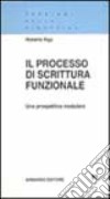 Il processo di scrittura funzionale. Una prospettiva modulare libro di Rigo Roberta