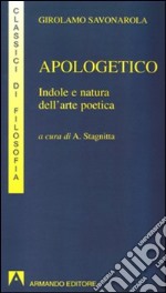 Apologetico. Indole e natura dell'arte poetica