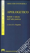 Apologetico. Indole e natura dell'arte poetica libro