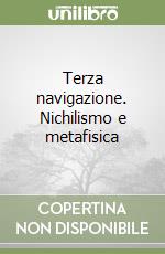 Terza navigazione. Nichilismo e metafisica libro