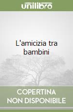 L'amicizia tra bambini