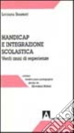 Handicap e integrazione scolastica. Venti anni di esperienze libro