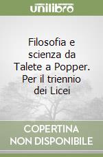 Filosofia e scienza da Talete a Popper. Per il triennio dei Licei libro