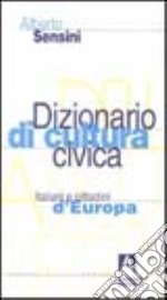 Italiani e cittadini d'Europa. Dizionario di cultura civica libro