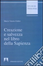 Creazione e salvezza nel libro della Sapienza. Esegesi di Sapienza 1, 13-15