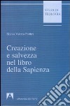 Creazione e salvezza nel libro della Sapienza. Esegesi di Sapienza 1, 13-15 libro