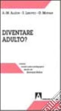 Diventare «Adulto»? 2º Convegno nazionale sulla post-adolescenza libro