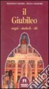 Il giubileo. Segni. Simboli. Riti libro di Gligora Francesco Catanzaro Biagia