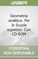 Geometria analitica. Per le Scuole superiori. Con CD-ROM