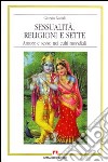 Sessualità, religioni e sette. Amore e sesso nei culti mondiali libro