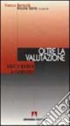 Oltre la valutazione. Idee e ipotesi a confronto libro