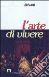 L'arte di vivere libro