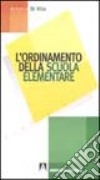 Ordinamento della scuola elementare libro di Di Vito Antonio