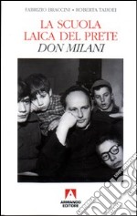 La scuola laica del prete. Don Milani libro