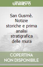 San Gusmè. Notizie storiche e prima analisi stratigrafica delle mura libro