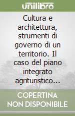 Cultura e architettura, strumenti di governo di un territorio. Il caso del piano integrato agrituristico dei comuni non montani del materano