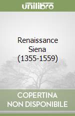 Renaissance Siena (1355-1559) libro