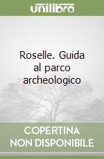 Roselle. Guida al parco archeologico libro