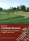 Il latifondo illuminato. Sviluppo agrario e ricerca archeologica: la famiglia Bonci-Casuccini. Ediz. illustrata libro