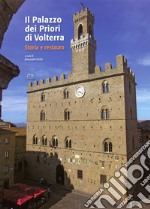 Il palazzo dei Priori di Volterra. Ediz. illustrata libro