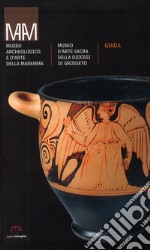 Museo archeologico e d'arte della Maremma. Ediz. illustrata libro