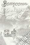 Bottecchia al giro di Francia. Luglio 1923 libro di Brocci G. (cur.)