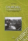 Churchill e la campagna d'Italia. Agosto 1944: «passaggio in Toscana» libro di Casini Fabio