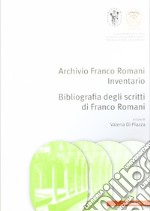 L'archivio Franco Romani. Bibliografia degli scritti di Franco Romani