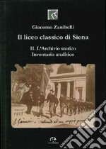 Il liceo classico di Siena. Vol. 2: L'archivio storico. Inventario analitico libro