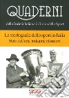 La storiografia dello sport in Italia. Stato dell'arte, indagini, riflessioni libro di Impiglia M. (cur.) Palandri M. M. (cur.)