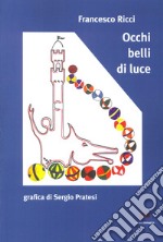 Occhi belli di luce libro