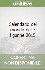 Calendario del mondo delle figurine 2015 libro