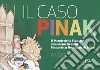 Il caso Pinak. Il mondo delle figurine alla scoperta della Pinacoteca Nazionale di Siena libro