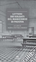 Lettere dei soldati del Manicomio di Padova libro