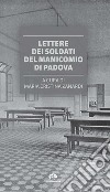 Lettere dei soldati del Manicomio di Padova libro