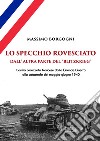 Lo specchio rovesciato. Dall'altra parte del «Blitzkrieg». L'arma corazzata francese dalla Grande Guerra alla catastrofe del maggio-giugno 1940 libro