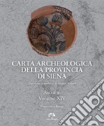 Carta archeologica della provincia di Siena. Vol. 14: Asciano