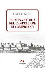 Per una storia del castellare di Campriano libro