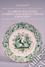 Appunti per la storia della ceramica senese da Progenito Sozzi a Ferdinando Maria Campani a Dino Rofi. Una fabbrica ceramica in San Marco a Siena dal XVI al XX secolo libro