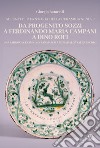 Appunti per la storia della ceramica senese da Progenito Sozzi a Ferdinando Maria Campani a Dino Rofi. Una fabbrica ceramica in San Marco a Siena dal XVI al XX secolo libro di Botarelli Giorgio