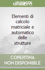 Elementi di calcolo matriciale e automatico delle strutture libro