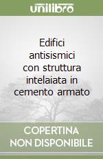 Edifici antisismici con struttura intelaiata in cemento armato libro