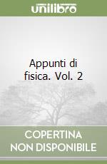 Appunti di fisica. Vol. 2 libro