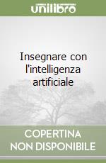 Insegnare con l'intelligenza artificiale libro