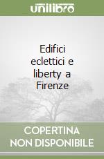 Edifici eclettici e liberty a Firenze