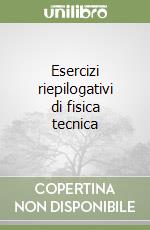 Esercizi riepilogativi di fisica tecnica libro