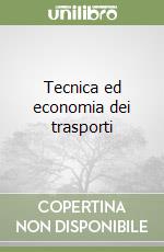 Tecnica ed economia dei trasporti libro