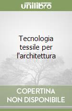 Tecnologia tessile per l'architettura libro